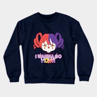 I wanna go home angry clown girl Crewneck Sweatshirt